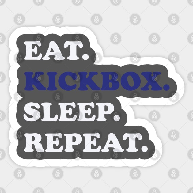 Kickboxing - Eat Kickbox Sleep Repeat Sticker by Kudostees